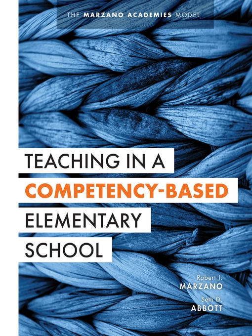 Title details for Teaching in a Competency-Based Elementary School by Robert J. Marzano - Available